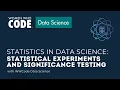 Statistics in Data Science Statistical Experiments and Significance Testing Workshop 3