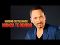 Marino Castellanos - Nunca te olvido - Audio Oficial