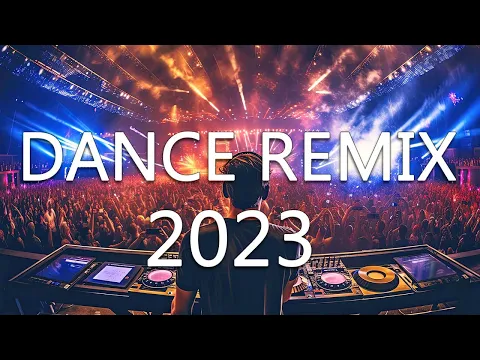 Download MP3 DANCE PARTY SONGS 2023 - Mashups \u0026 Remixes Of Popular Songs - DJ Remix Club Music Dance Mix 2023