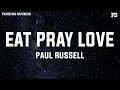 Download Lagu Paul Russell - Eat Pray Love (Lyrics)