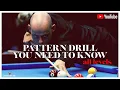 Pattern drill you need to know All levels