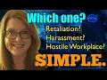 Retaliation Harassment Hostile Workplace Keeping It Simple