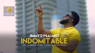 indomitable jimmy d psalmist official video 