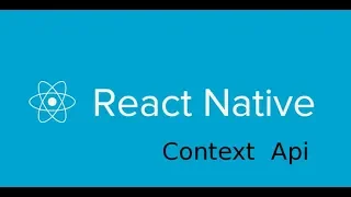 React-Native Tutorial - Context Api