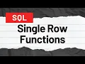 Single Row Functions in SQL Oracle SQL fundamentals