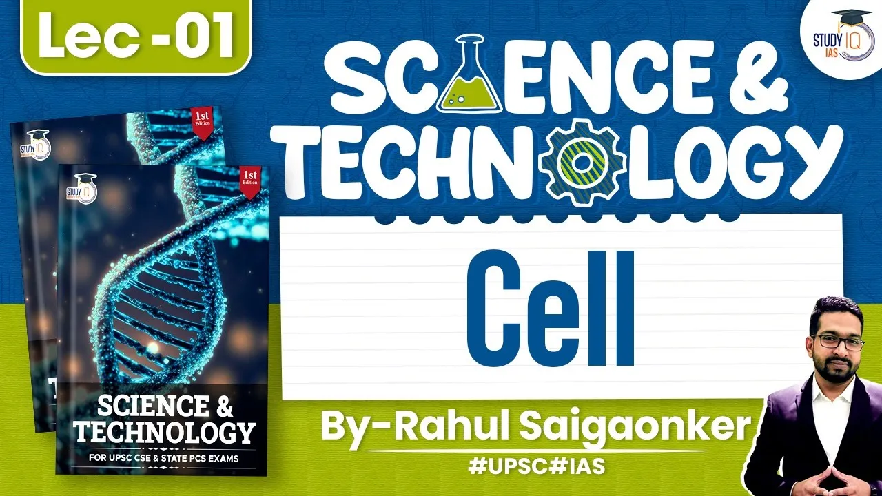 Complete Science & Technology | Lec 01 - Complete Cell | UPSC Prelims & Mains | StudyIQ IAS