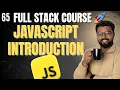 65 JavaScript Introduction Full Stack Web Development Course 2025