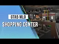 Shopping Center GTA 5 MLO by Shmann