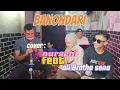 Download Lagu BANONDARI || COVER ||NURAENI SAFITRI FEAT ALI BRATHA SENA ||BAJIDOR ❗❗