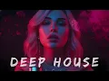 Lagu Best of Deep House [2025] | Chill Mix \u0026 Deep Feelings #54