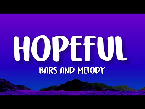 Download MP3 Bars and Melody - Hopeful (Lyrics)