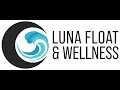 Luna Float Wellness Float Orientation