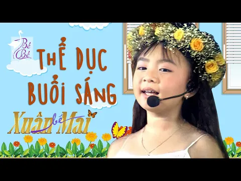 Download MP3 Thể Dục Buổi Sáng ♫ Xuân Mai ♫ Nhạc Thiếu Nhi Hay Nhất