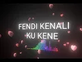 Fendi Kenali - Ku Kene