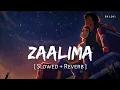 Download Lagu Zaalima (Slowed + Reverb) | Arijit Singh, Harshdeep Kaur | Raees | SR Lofi