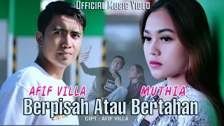 Download Afif Villa FT Muthia Kamaru | BERPISAH ATAU BERTAHAN (Official Music Video) MP3