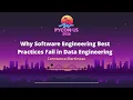 Why Software Engineering Best Practices Fail in Data Engineering - Constance Martineau
