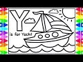 ABC Coloring Y is for YACHT ROW ROW ROW YOUR BOAT Art Coloring Pages for Kids to Learn Colors