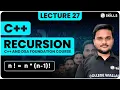Recursion Recursion concept and problems Lecture 27 C and DSA Foundation course