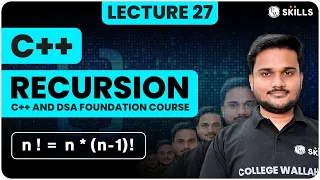 Recursion Recursion concept and problems Lecture 27 C and DSA Foundation course
