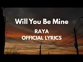 Lagu Will You Be Mine - Raya (Official Lyrics Video)