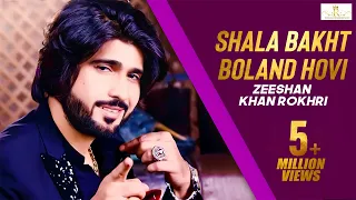 shala bakht boland hovi zeeshankhan rokhri new hd song 2017