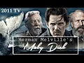 Download Lagu Moby Dick - 2011. Ethan Hawke, Charlie Cox. TV miniseries.