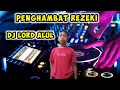 Download Lagu DJ LORD ALUL PENGHAMBAT REZEKI VIRAL‼️