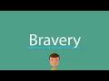 Bravery pronunciation