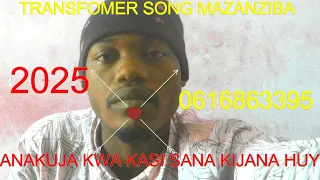 TRANSFOMER SONG MAZANZIBA OFFCIAL KUKU MAJI LIMBU LUCHAGULA NYANDA KABUNDI MAYEKU SAYE MPYA 2025 