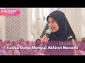 Lagu Ketika Dunia Menguji Akhirat Menanti - KAJIAN HATI (2/2/25) P2