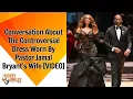 Conversation About The Controversial Dress Worn By Pastor Jamal Bryant s Wife Dr Karrie Bryant