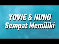 Download Lagu Yovie \u0026 Nuno - Sempat Memiliki (Lirik)