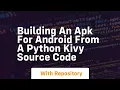 Building an APK for android from a Python Kivy source code