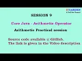 Core Java Arithmetic Operator - SESSION 9