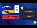 Fix Waiting for Debugger Error in Android Studio App Not Launching Solution