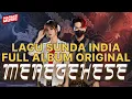 LAGU SUNDA INDIA VERSI FULL ALBUM ORIGINAL - MEREGEHESE