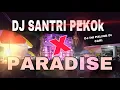 Download Lagu FULL BASS HOREG❗️DJ SANTRI PEKOK X PARADISE || VIRAL