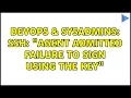 DevOps SysAdmins ssh Agent admitted failure to sign using the key 4 Solutions