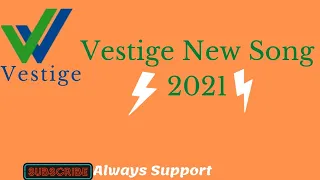 vestige new song 2021 vestige ka rocka