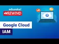 Google Cloud IAM Identity Access Management on GCP Edureka GCP Rewind - 2