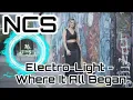 Electro-Light - Where It All Began (feat. Danyka Nadeau) [NCS Release]