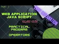 Lec - 14 JavaScript operators practical part1 web application class12th