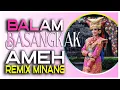 Download Lagu BALAM BASANGKAK AMEH LAGU REMIX MINANGKABAU