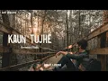 Download Lagu Kaun Tujhe (Lofi Version) | Armaan Malik | M.S. DHONI - THE UNTOLD STORY | Dream × United.