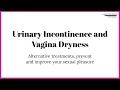 Urinary Incontinence and Vagina Dryness Treatment and prevention I Dr s advice