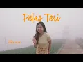 Pelas Teri Version Esa Risti  - Cover Chaca Zalfa