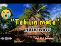 Download Lagu Tebilin Mate ||Lirik Lagu