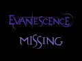 Download Lagu Evanescence - Missing Lyrics (Demo)