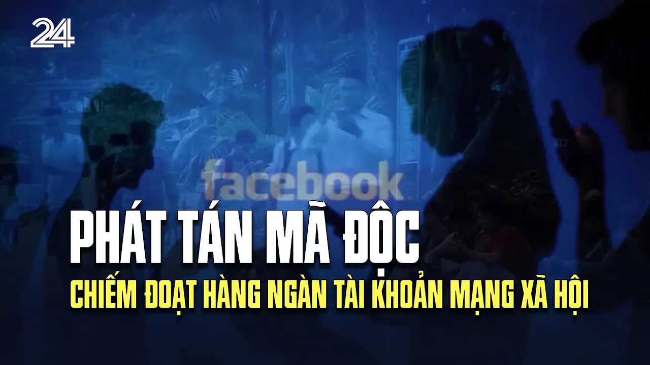 Outline Video Phát tán mã độc chiếm đoạt hàng ngàn tài khoản mạng xã hội | VTV24